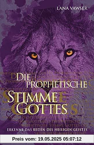 Die prophetische Stimme Gottes: Erkenne das Reden des Heiligen Geistes