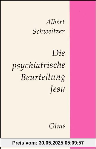 Die psychiatrische Beurteilung Jesu: Darstellung und Kritik.
