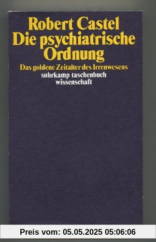 Die psychiatrische Ordnung Die psychiatrische Ordnung