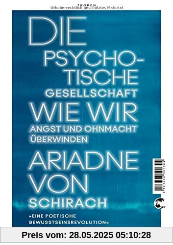 Die psychotische Gesellschaft: Wie wir Angst und Ohnmacht überwinden