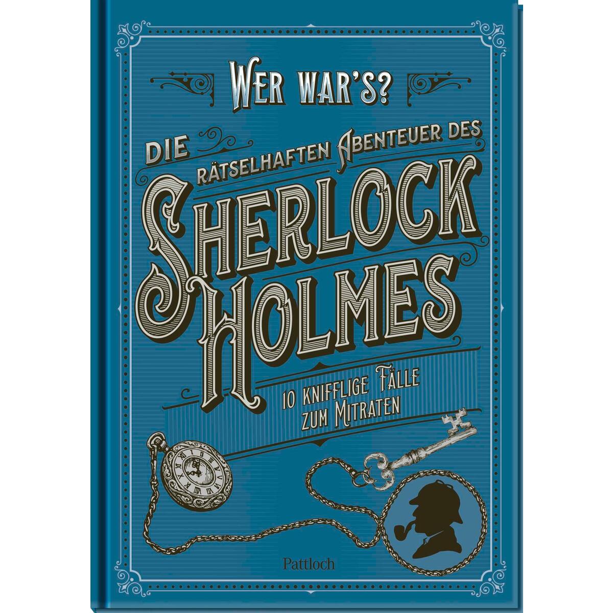 Die rätselhaften Abenteuer des Sherlock Holmes Die rätselhaften Abenteuer des Sherlock Holmes von Pattloch Geschenkbuch