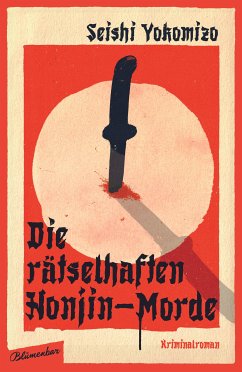 Die rätselhaften Honjin-Morde / Kosuke Kindaichi ermittelt Bd.1 (eBook, ePUB) von Aufbau Verlage GmbH