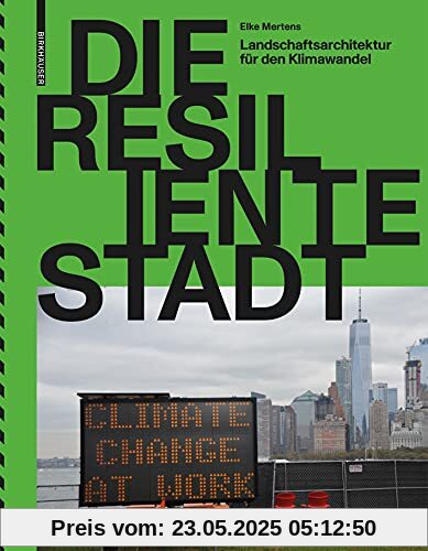 Die resiliente Stadt: Landschaftsarchitektur für den Klimawandel