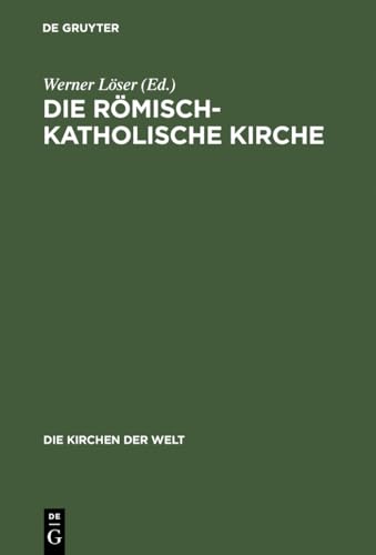 Die römisch-katholische Kirche (Die Kirchen der Welt, 20, Band 20)