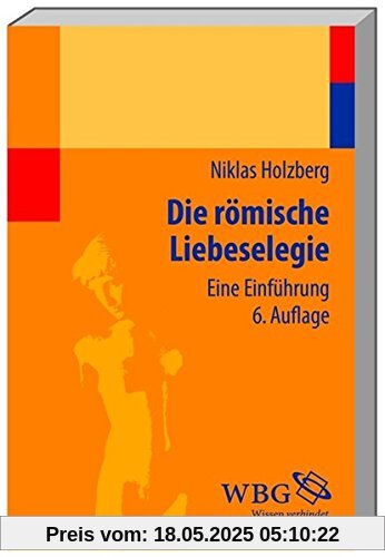 Die römische Liebeselegie: Eine Einführung