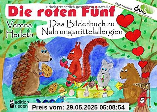 Die roten Fünf - Das Bilderbuch zu Nahrungsmittelallergien. Für alle Kinder, die einen einzigartigen Körper haben. (Empfohlen vom DAAB - Deutscher ... / Die Buchreihe für neugierige Kinder)