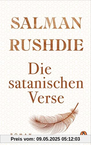 Die satanischen Verse: Roman - „Ein Weltereignis und episches Meisterwerk.“ (Süddeutsche Zeitung)