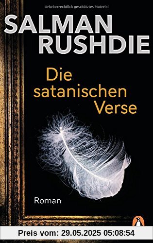 Die satanischen Verse: Roman Die satanischen Verse: Roman