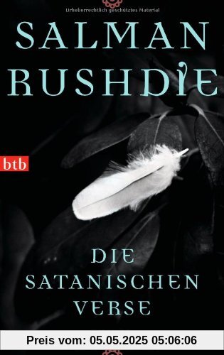 Die satanischen Verse: Roman Die satanischen Verse: Roman