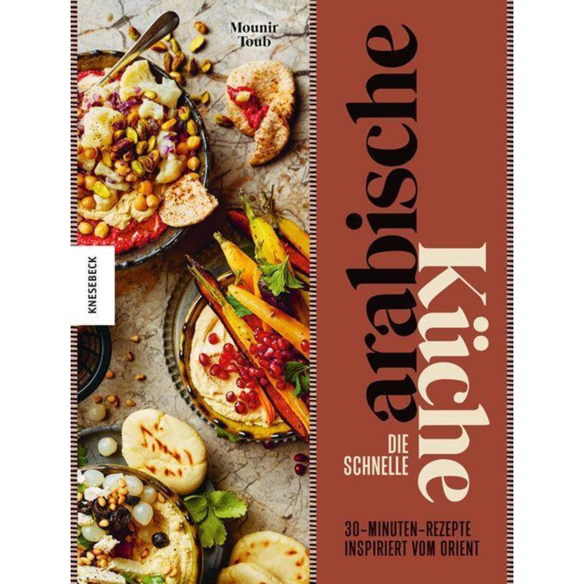 Die schnelle arabische Küche von Knesebeck Von Dem GmbH
