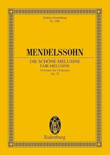 Die schöne Melusine: Ouvertüre. op. 32. Orchester. Studienpartitur. (Eulenburg Studienpartituren)