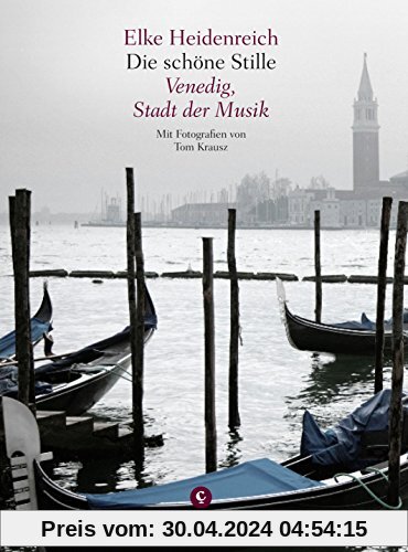 Die schöne Stille: Venedig, Stadt der Musik