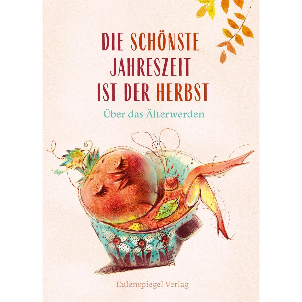Die schönste Jahreszeit ist der Herbst von Eulenspiegel Verlag