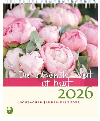 Die schönste Zeit ist heut 2026: Eschbacher Jahreskalender von Verlag am Eschbach