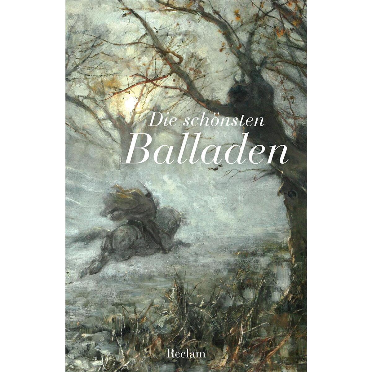 Die schönsten Balladen Die schönsten Balladen von Reclam Philipp Jun.