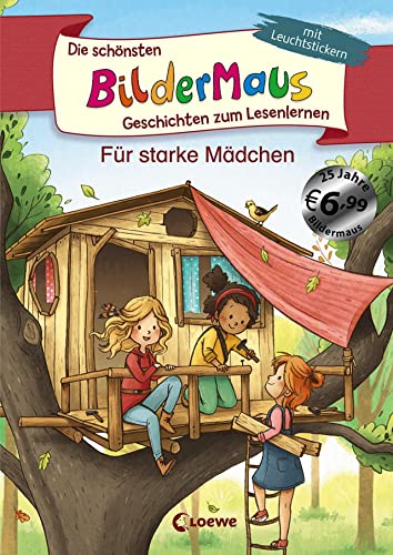 Die schönsten Bildermaus-Geschichten zum Lesenlernen für starke Mädchen: Ideal für die Vorschule und Leseanfänger ab 5 Jahre - Mit Leuchtstickern Die schönsten Bildermaus-Geschichten zum Lesenlernen für starke Mädchen: Ideal für die Vorschule und Leseanfänger ab 5 Jahre - Mit Leuchtstickern