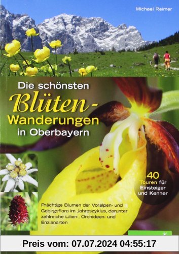 Die schönsten Blüten-Wanderungen in Oberbayern, Bd.1