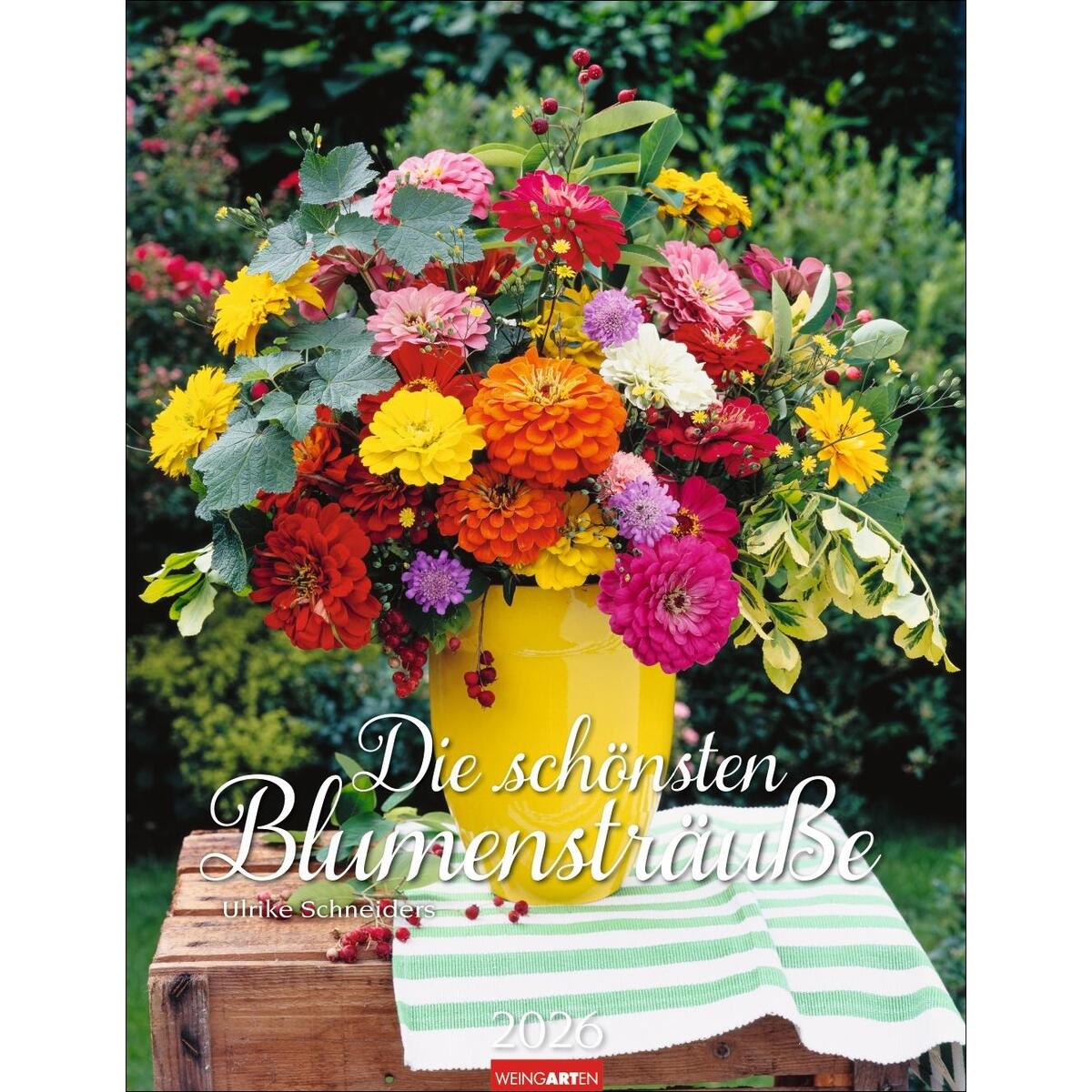 Die schönsten Blumensträuße Kalender 2026 Die schönsten Blumensträuße Kalender 2026 von Weingarten