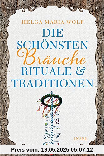 Die schönsten Bräuche, Rituale und Traditionen (insel taschenbuch)