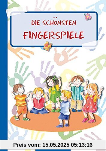 Die schönsten Fingerspiele (Die Praxisreihe für Kindergarten und Kita)