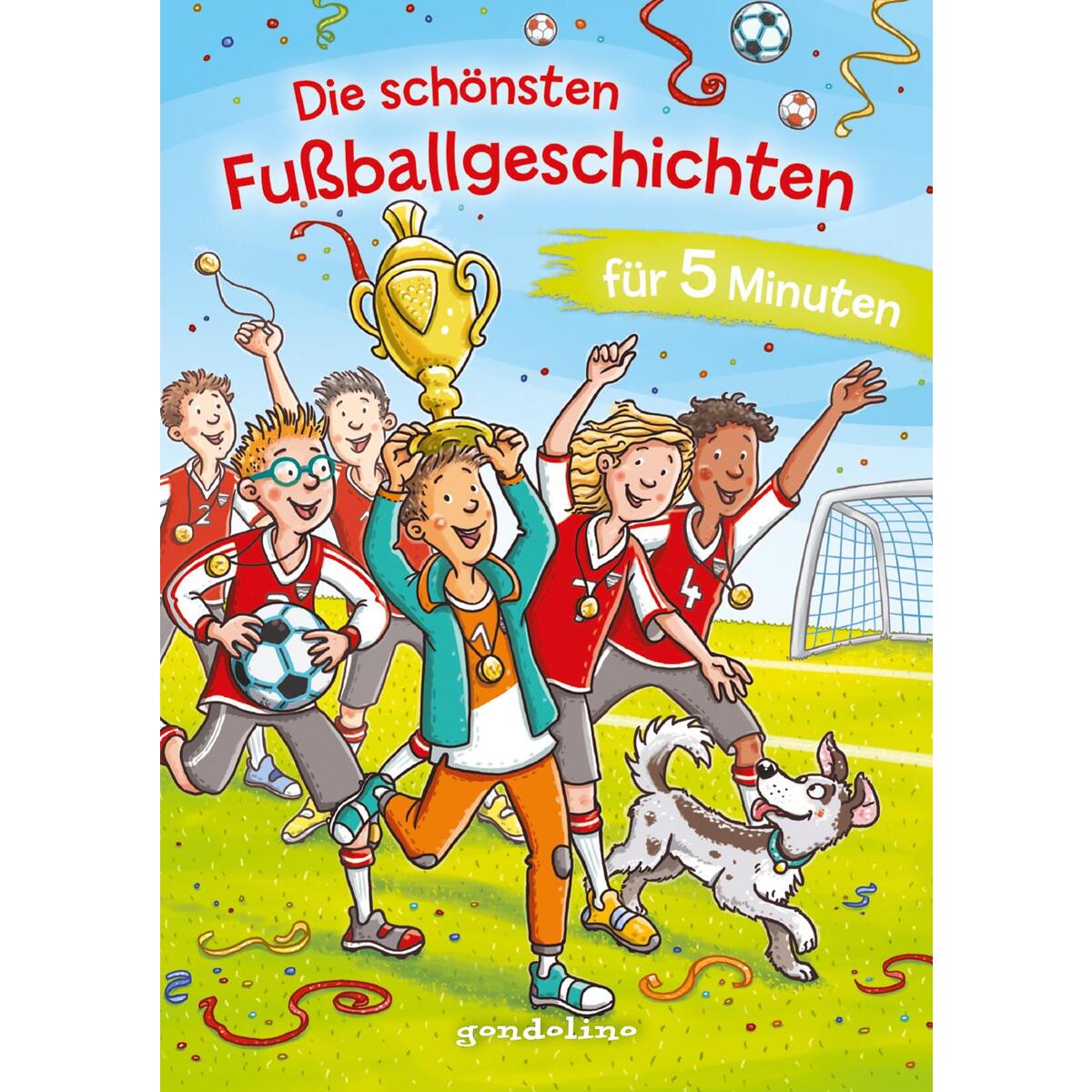 Die schönsten Fußballgeschichten für 5 Minuten Die schönsten Fußballgeschichten für 5 Minuten von gondolino GmbH