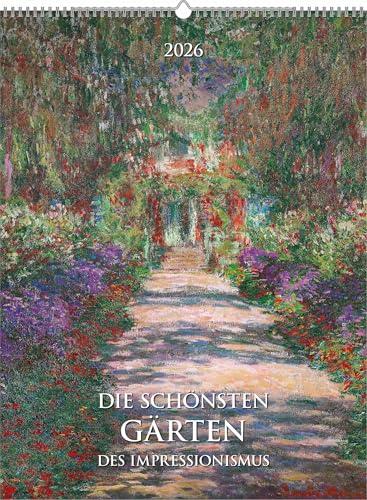 Die schönsten Gärten des Impressionismus 2026 - Bild-Kalender 42x56 cm - Kunst-Kalender - Wand-Kalender - Malerei - Alpha Edition von ALPHA EDITION