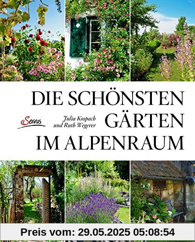Die schönsten Gärten im Alpenraum Die schönsten Gärten im Alpenraum