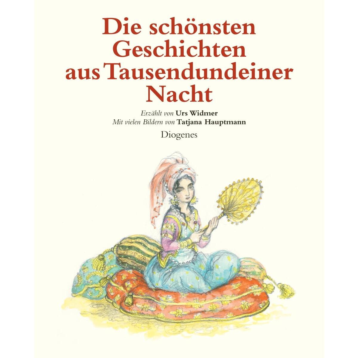 Die schönsten Geschichten aus Tausendundeiner Nacht von Diogenes Verlag AG