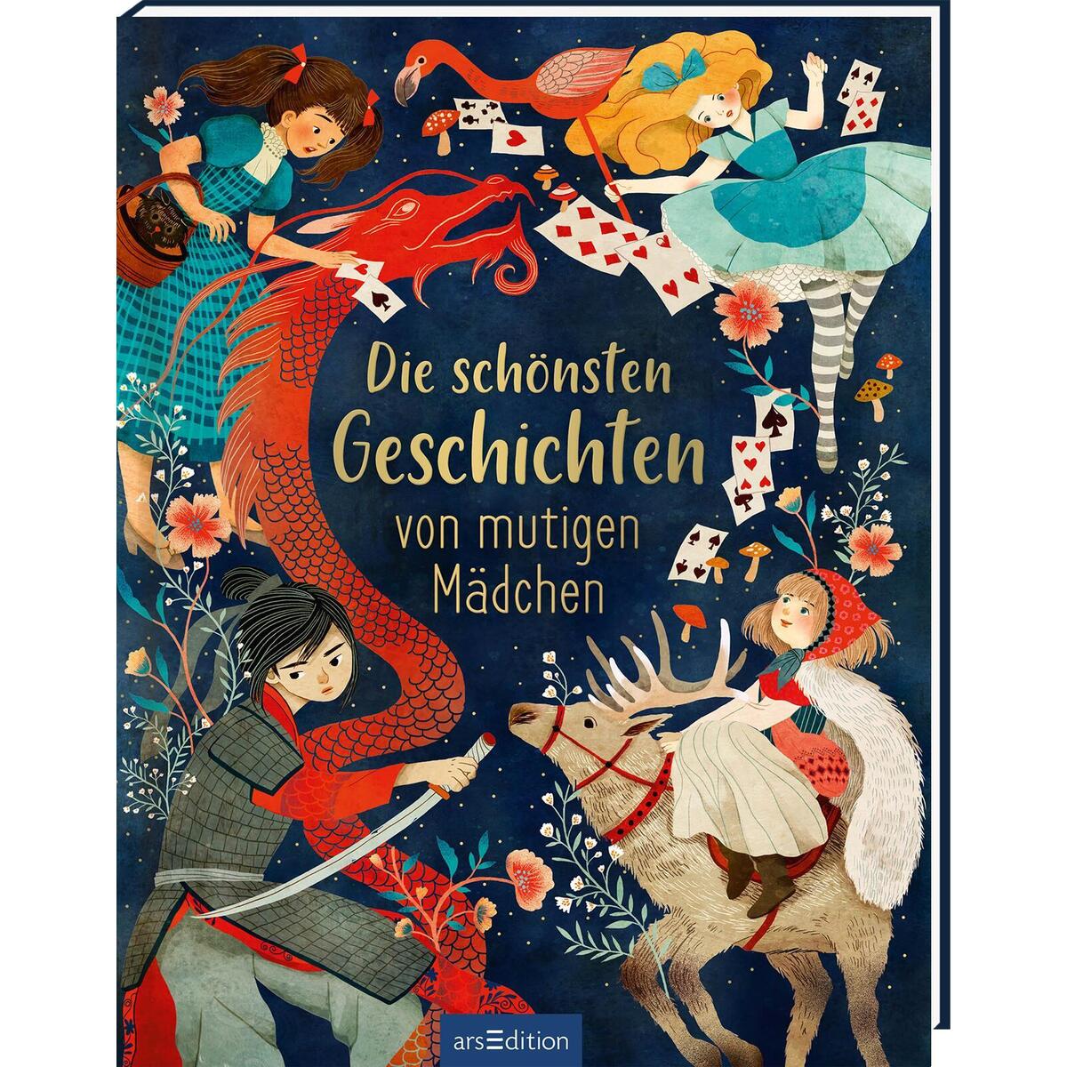 Die schönsten Geschichten von mutigen Mädchen Die schönsten Geschichten von mutigen Mädchen von Ars Edition GmbH