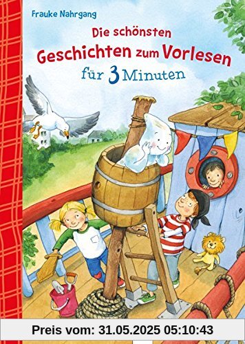 Die schönsten Geschichten zum Vorlesen für 3 Minuten Die schönsten Geschichten zum Vorlesen für 3 Minuten