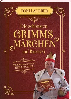Die schönsten Grimms Märchen auf Bairisch von SüdOst Verlag/Auslfg. Gietl