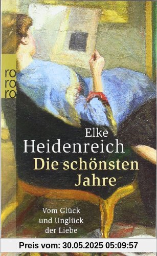 Die schönsten Jahre: Vom Glück und Unglück der Liebe Die schönsten Jahre: Vom Glück und Unglück der Liebe