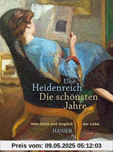 Die schönsten Jahre: Vom Glück und Unglück der Liebe