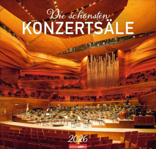 Die schönsten Konzertsäle Kalender 2026: Jahres-Wandkalender 2026 mit berühmten Konzerthäusern und prachtvoller Architektur aus aller Welt. Hochwertiger Foto-Wandkalender im Format 48 x 46 cm von Weingarten