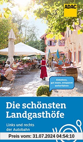 Die schönsten Landgasthöfe links und rechts der Autobahn