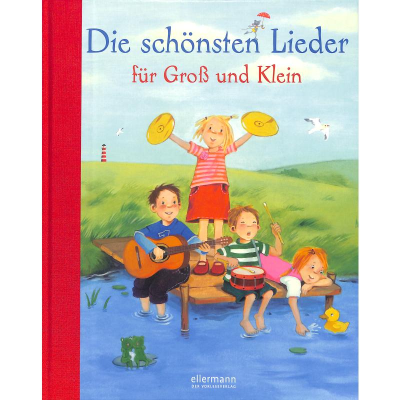 Die schönsten Lieder für Groß und Klein