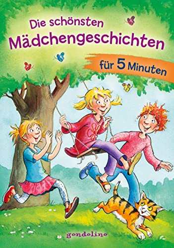 Die schönsten Mädchengeschichten für 5 Minuten: Sammelband mit kurzen Geschichten zum Selberlesen für Kinder ab 8 Jahren Die schönsten Mädchengeschichten für 5 Minuten: Sammelband mit kurzen Geschichten zum Selberlesen für Kinder ab 8 Jahren