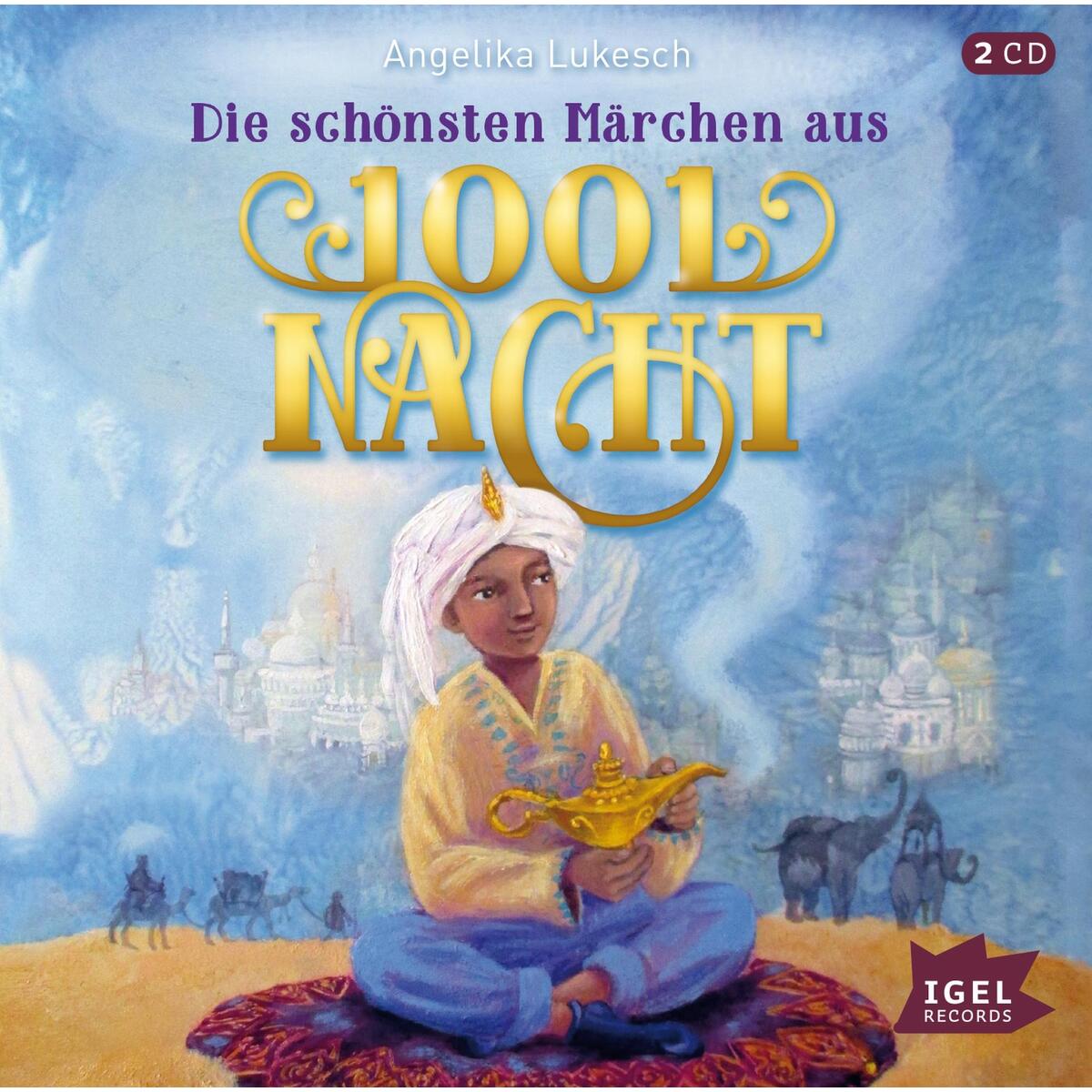 Die schönsten Märchen aus 1001 Nacht Die schönsten Märchen aus 1001 Nacht von Igel Records