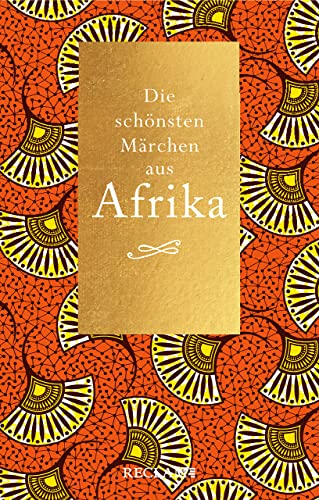 Die schönsten Märchen aus Afrika (Reclam Taschenbuch)