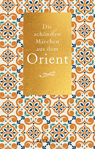 Die schönsten Märchen aus dem Orient (Reclam Taschenbuch)