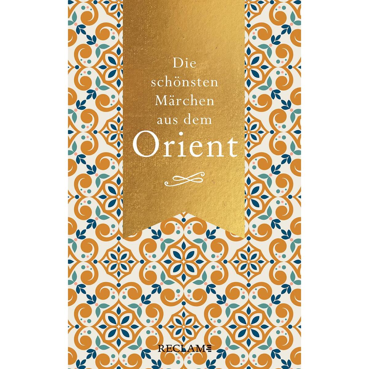 Die schönsten Märchen aus dem Orient von Reclam Philipp Jun.