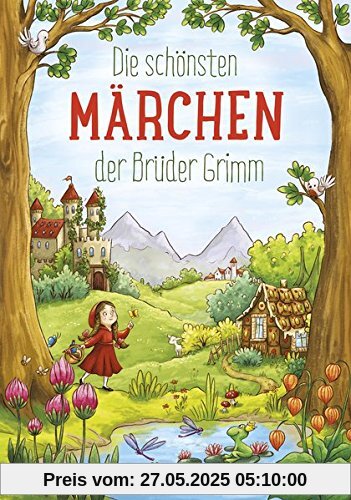 Die schönsten Märchen der Brüder Grimm Die schönsten Märchen der Brüder Grimm