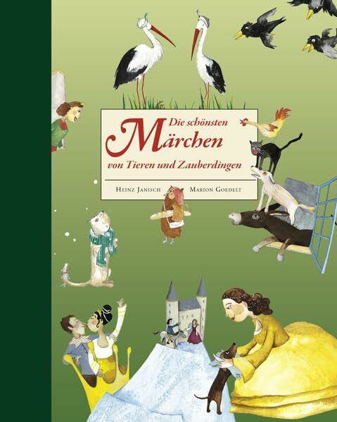 Die schönsten Märchen von Tieren und Zauberdingen: Bilderbuch Die schönsten Märchen von Tieren und Zauberdingen: Bilderbuch
