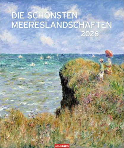 Die schönsten Meereslandschaften Kalender 2026: Der Sehnsuchtsort Meer dargestellt in großartigen Kunstwerken. Jahres-Wandkalender 2026 im Format 46 x 55 cm. (Kunst Edition Weingarten) von Weingarten