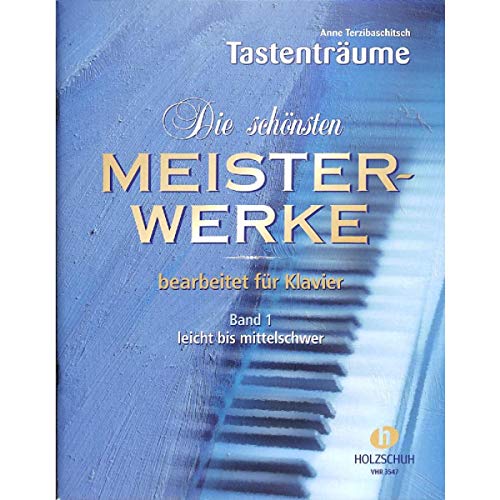 Die schönsten Meisterwerke Band 1 inkl. praktischer Notenklammer - über 60 der schönsten klassischen Melodien für Klavier leicht bis mittelschwer arrangiert (Tastenträume) (broschiert) von Anne Terzibaschitsch (Noten/Sheetmusic)