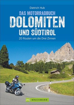 Die schönsten Motorradtouren Dolomiten und Südtirol von Bruckmann