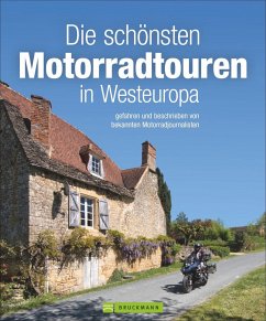 Die schönsten Motorradtouren in Westeuropa von Bruckmann
