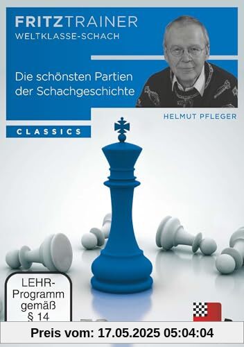 Die schönsten Partien der Schachgeschichte: Fritztrainer - CLASSICS (Fritztrainer: Interaktives Video-Schachtraining)