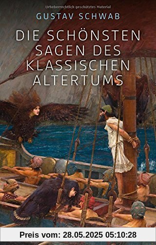 Die schönsten Sagen des klassischen Altertums Die schönsten Sagen des klassischen Altertums