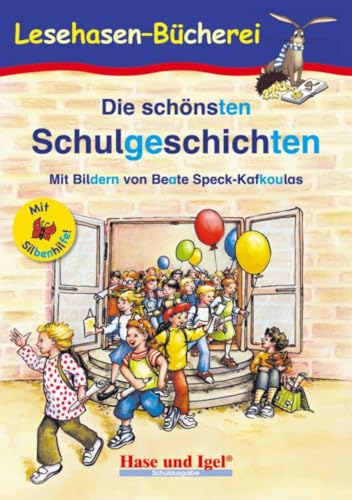 Die schönsten Schulgeschichten / Silbenhilfe: Schulausgabe (Lesen lernen mit der Silbenhilfe) von Hase und Igel Verlag GmbH